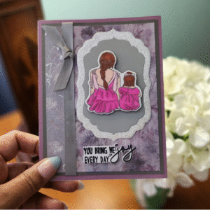 handmade "you bring me joy every day" mother & daughter card